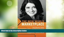 Big Deals  The New World Marketplace: How Women, Youth, and Multiculturalism Are Shaping Our