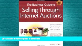 READ THE NEW BOOK The Business Guide to Selling Through Internet Auctions: How to Implement a