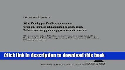 [PDF] Erfolgsfaktoren von medizinischen Versorgungszentren: Theoretische Diskussion und empirische