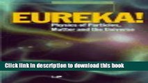 [Read  e-Book PDF] Eureka!: Physics of Particles, Matter and the Universe Free Books