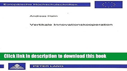 [Read  e-Book PDF] Vertikale Innovationskooperation: Eine transaktionskostentheoretische Analyse