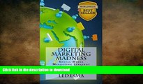 READ THE NEW BOOK Digital Marketing Madness: Social Media Marketing Strategy at Super Low Cost