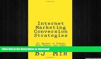 READ PDF Internet Marketing Conversion Strategies: 21 Secrets to Convert Your Traffic into Leads