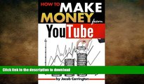 READ THE NEW BOOK How to Make Money from YouTube: An Essential Guide to Start Making Money on