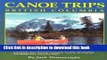 Books Canoe Trips British Columbia: Essential Guidebook for Novice and Intermediate Canoeists and