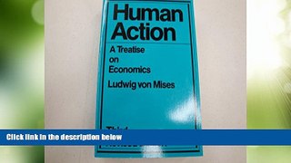 Big Deals  Human Action: A Treatise on Economics  Free Full Read Most Wanted