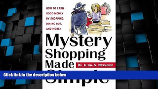 Big Deals  Mystery Shopping Made Simple: How to Earn Good Money by Shopping, Dining Out, and