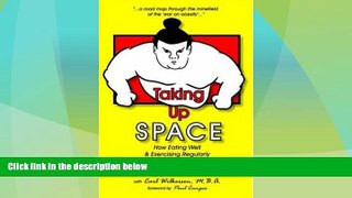 Must Have  Taking Up Space: How Eating Well and Exercising Regularly Changed My Life  READ Ebook
