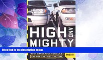 Must Have PDF  High and Mighty: SUVs--The World s Most Dangerous Vehicles and How They Got That