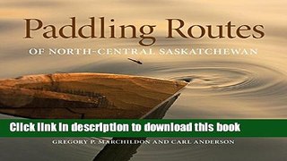 Ebook Paddling Routes of North-Central Saskatchewan Full Online