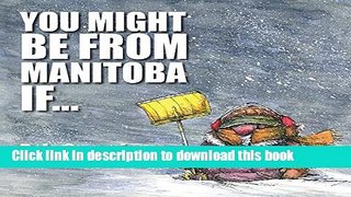Ebook You Might Be From Manitoba If ... Free Download