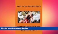 FREE DOWNLOAD  Basketball Game Stats Book: Keep Your Own Records (Simplified Version) (Volume 1)