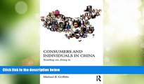 Big Deals  Consumers and Individuals in China: Standing Out, Fitting In (Chinese Worlds)  Free