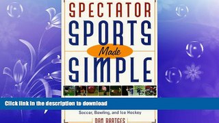 READ book  Spectator Sports Made Simple: How to Watch, Understand, and Enjoy Baseball, Football,