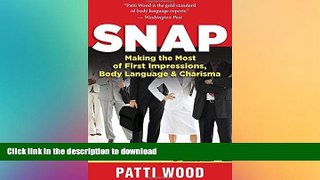 EBOOK ONLINE Snap: Making the Most of First Impressions, Body Language, and Charisma READ NOW PDF