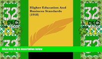 Big Deals  Higher Education And Business Standards (1918)  Best Seller Books Most Wanted
