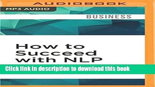 [PDF] How to Succeed with NLP: Go from Good to Great at Work  Read Online