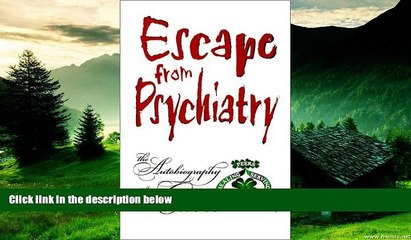 Must Have  Escape from Psychiatry  READ Ebook Full Ebook Free