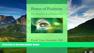 READ FREE FULL  Power of Positivity for Bipolar and Anyone Else  READ Ebook Full Ebook Free