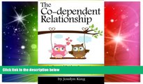 Full [PDF] Downlaod  The Co-dependent Relationship: An Essential Guide to Overcoming Codependency