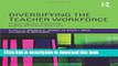 Books Diversifying the Teacher Workforce: Preparing and Retaining Highly Effective Teachers Free