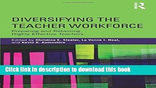 Books Diversifying the Teacher Workforce: Preparing and Retaining Highly Effective Teachers Free