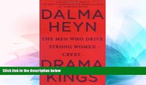 Full [PDF] Downlaod  Drama Kings: The Men Who Drive Strong Women Crazy  READ Ebook Full Ebook Free