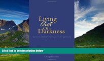 Must Have  Living Out of Darkness: A personal journey of embracing the bipolar opportunity