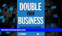 Big Deals  Double Your Business: How to break through the barriers to higher growth, turnover and