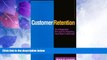 Big Deals  Customer Retention : An Integrated Process for Keeping Your Best Customers  Best Seller