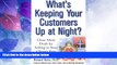 Big Deals  What s Keeping Your Customers Up at Night?: Close More Deals by Selling to Your Client