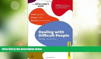 Big Deals  Dealing with Difficult People: Handle Aggression; Manage Conflict; Motivate Poor