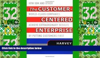 Big Deals  The Customer-Centered Enterprise: How IBM and Other World-Class Companies Achieve