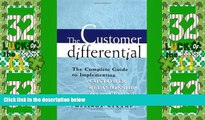 Big Deals  The Customer Differential  Complete Guide to Implementing Customer Relationship