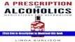 Ebook A Prescription for Alcoholics - Medications for Alcoholism (Rethinking Drinking) Free Online