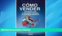 READ ONLINE CÃ³mo vender cuaquier cosa, a cualquier persona, en cualquier lugar (Spanish Edition)