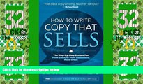 Big Deals  How to Write Copy That Sells: The Step-By-Step System for More Sales, to More