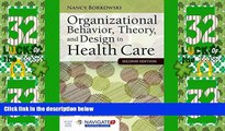 Big Deals  Organizational Behavior, Theory, And Design In Health Care  Free Full Read Best Seller