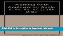 Books Working With Appleworks: Apple Ii, Ii , Iie, IIC Full Online