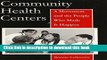 [Read PDF] Community Health Centers: A Movement and the People Who Made It Happen (Critical Issues