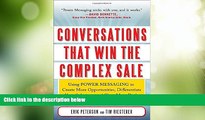 Big Deals  Conversations That Win the Complex Sale:  Using Power Messaging to Create More