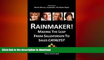 DOWNLOAD RAINMAKER! Making the Leap from Salesperson to Sales Catalyst READ EBOOK