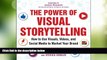 Big Deals  The Power of Visual Storytelling: How to Use Visuals, Videos, and Social Media to