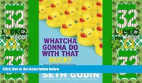 Must Have PDF  Whatcha Gonna Do with That Duck?: And Other Provocations, 2006-2012  Best Seller