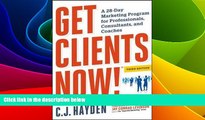 Must Have  Get Clients Now! (TM): A 28-Day Marketing Program for Professionals, Consultants, and