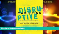 Must Have  Disruptive Marketing: What Growth Hackers, Data Punks, and Other Hybrid Thinkers Can