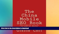 EBOOK ONLINE The China Mobile SEO Book: Mobile Websites Optimized for Speed and Measured through