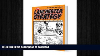 READ PDF New Lanchester Strategy: Sales and Marketing Strategy for the Strong, Vol. 3 READ PDF