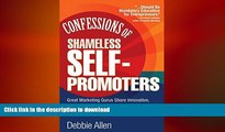 READ THE NEW BOOK Confessions of Shameless Self-Promoters: Great Marketing Gurus Share Their