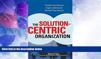 Big Deals  The Solution-Centric Organization  Best Seller Books Most Wanted